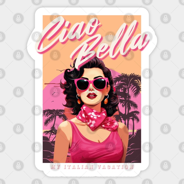 Italian Vacation - Vintage holiday - Ciao Bella Sticker by Sara-Design2